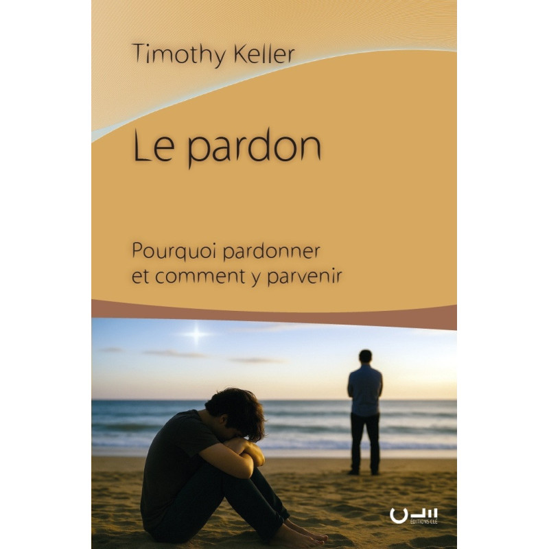 Première de couverture du livre «Le pardon» de Timothy KELLER publié aux Éditions Clé