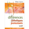 Première de couverture du livre «Les différences entre catholiques et protestants» de William CLAYTON publié aux Éditions Clé