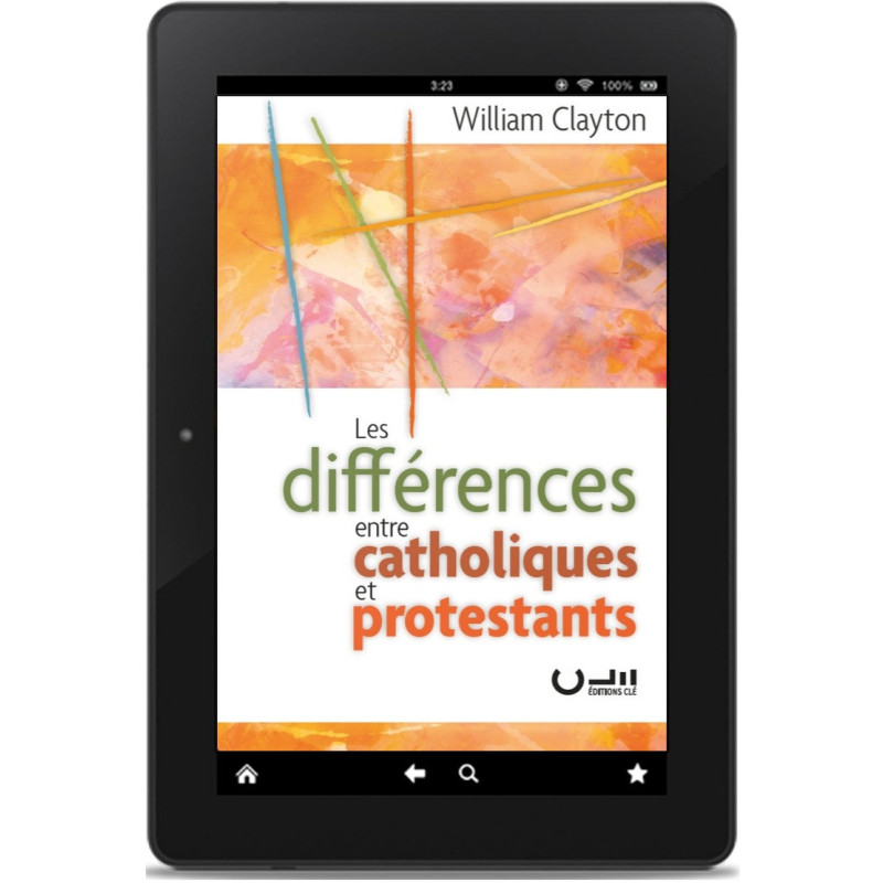 Première de couverture de l'ePub «Les différences entre catholiques et protestants» de William CLAYTON publié aux Éditions Clé