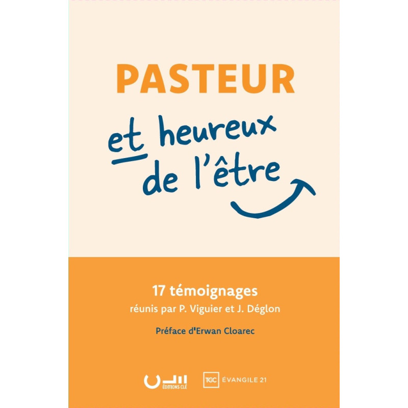 Première de couverture du livre « Pasteur et heureux de l'être », collectif sous dir Viguier/Déglon, publié aux Éditions Clé