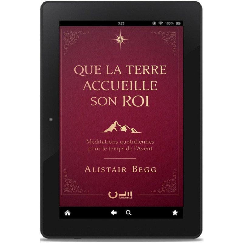 Première de couverture de l'ePub «Que la Terre Accueille son Roi» de Alistair Begg publié aux Éditions Clé