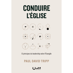 Première de couverture du livre « Conduire l'Église » de Paul David Tripp publié aux Editions Clé