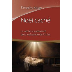 Première de couverture du livre « Noël caché » de Timothy Keller publié aux Éditions Clé